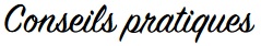 Conseils pratiques