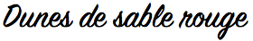 Dunes de sable rouge
